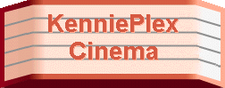[The KenniesPlex Cinema]